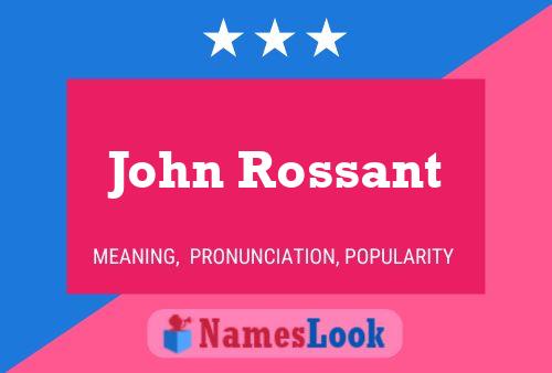 John Rossant Namensposter