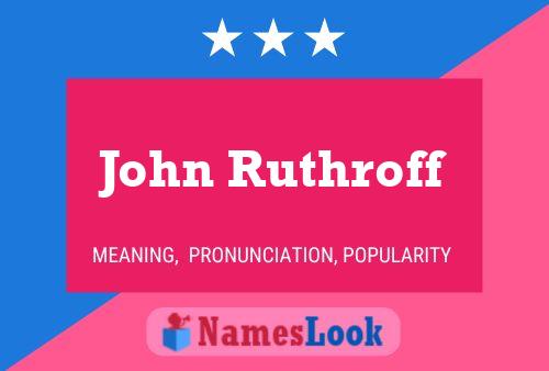 John Ruthroff Namensposter