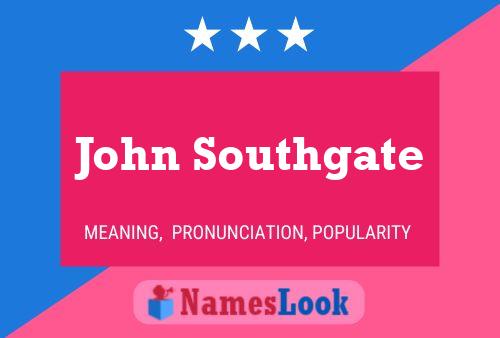 John Southgate Namensposter