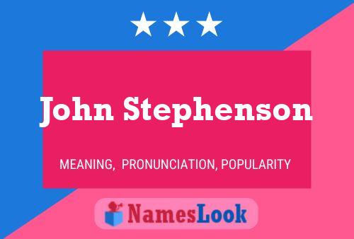 John Stephenson Namensposter