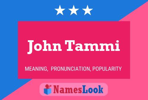 John Tammi Namensposter