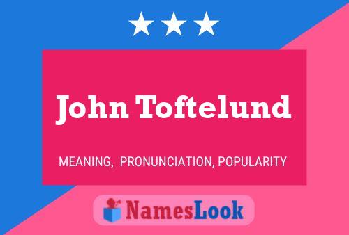 John Toftelund Namensposter