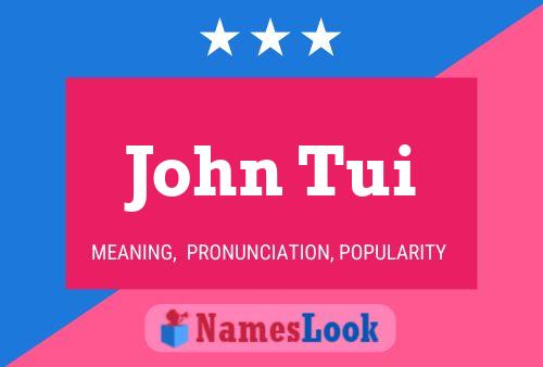 John Tui Namensposter