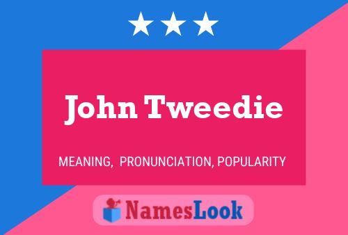 John Tweedie Namensposter