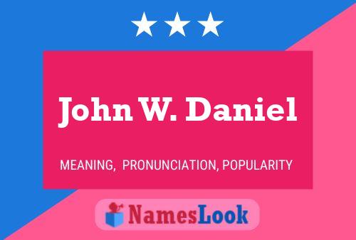 John W. Daniel Namensposter