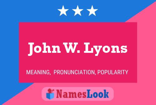 John W. Lyons Namensposter