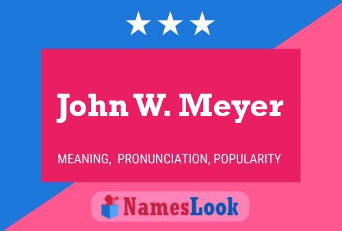 John W. Meyer Namensposter