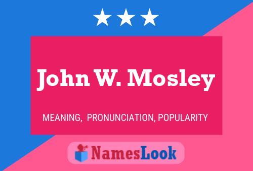 John W. Mosley Namensposter