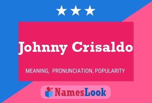 Johnny Crisaldo Namensposter