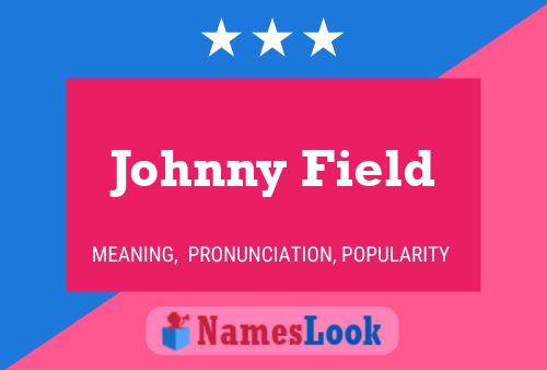 Johnny Field Namensposter