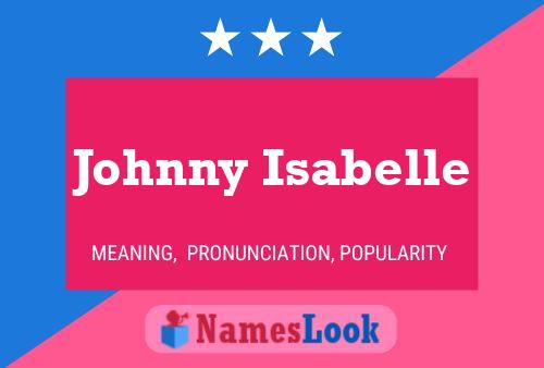 Johnny Isabelle Namensposter