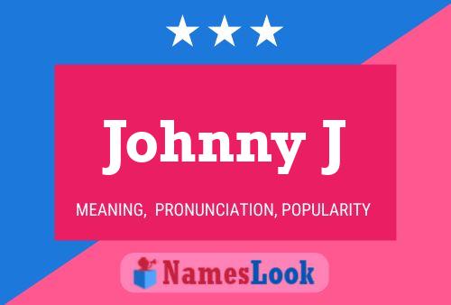 Johnny J Namensposter