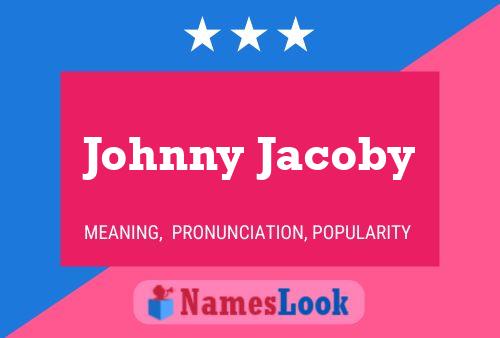 Johnny Jacoby Namensposter