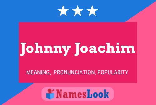 Johnny Joachim Namensposter