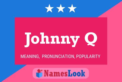 Johnny Q Namensposter