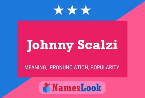 Johnny Scalzi Namensposter