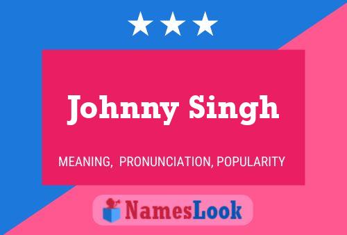 Johnny Singh Namensposter