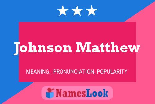 Johnson Matthew Namensposter