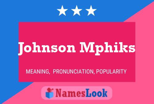 Johnson Mphiks Namensposter