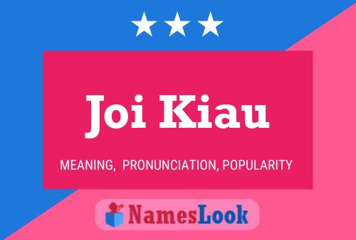 Joi Kiau Namensposter