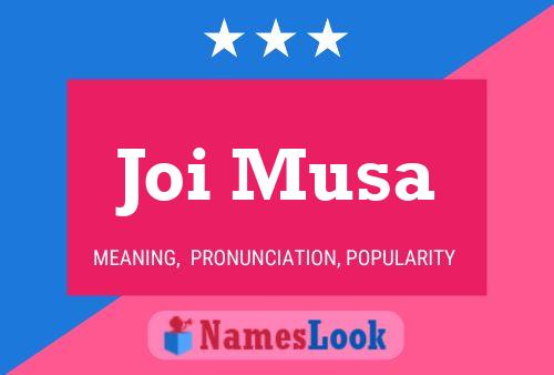 Joi Musa Namensposter