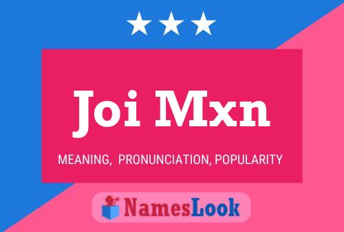 Joi Mxn Namensposter