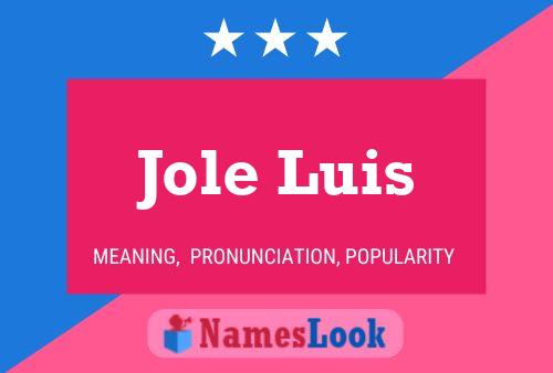 Jole Luis Namensposter