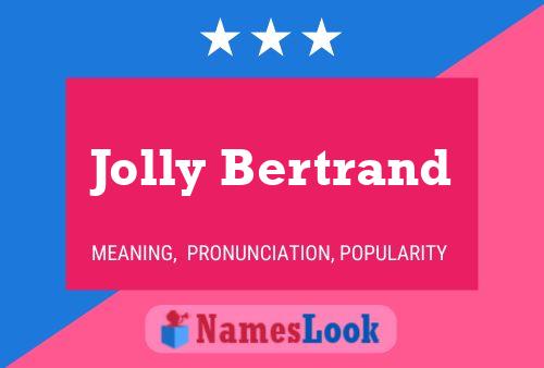 Jolly Bertrand Namensposter