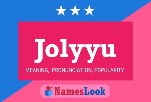 Jolyyu Namensposter