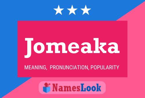 Jomeaka Namensposter