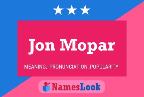 Jon Mopar Namensposter