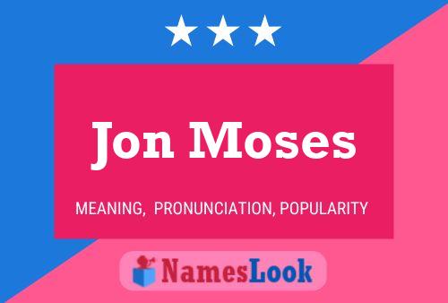 Jon Moses Namensposter