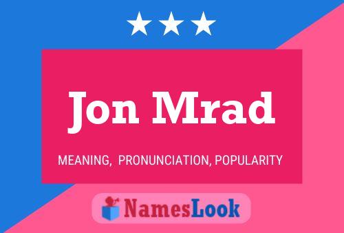 Jon Mrad Namensposter