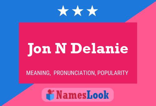 Jon N Delanie Namensposter