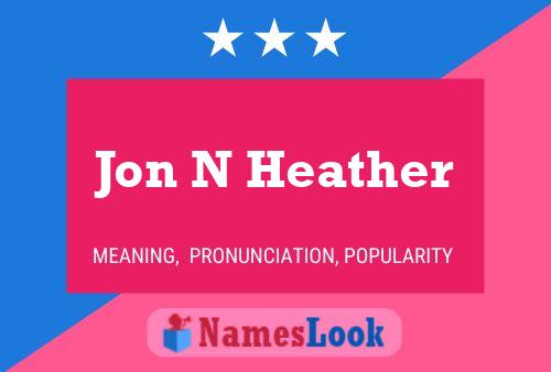 Jon N Heather Namensposter