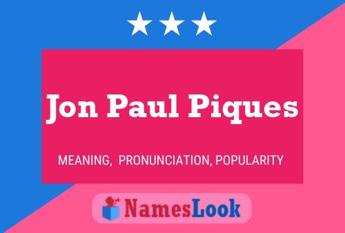 Jon Paul Piques Namensposter