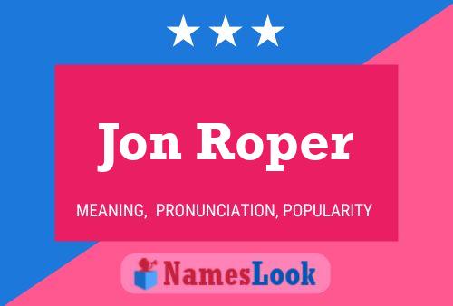 Jon Roper Namensposter