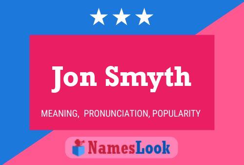 Jon Smyth Namensposter