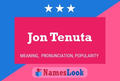 Jon Tenuta Namensposter