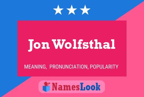 Jon Wolfsthal Namensposter