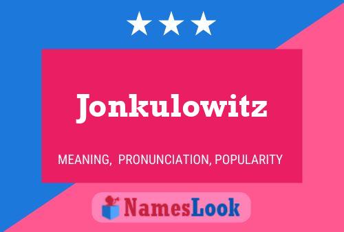 Jonkulowitz Namensposter