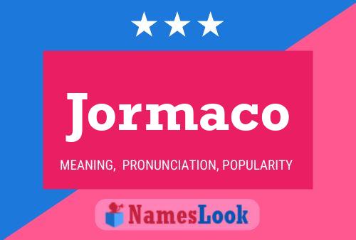 Jormaco Namensposter