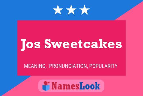 Jos Sweetcakes Namensposter