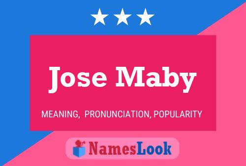 Jose Maby Namensposter