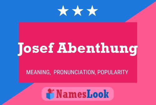 Josef Abenthung Namensposter