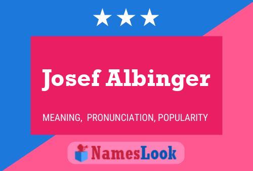 Josef Albinger Namensposter