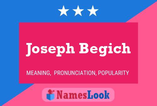 Joseph Begich Namensposter