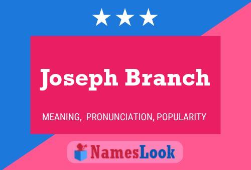 Joseph Branch Namensposter