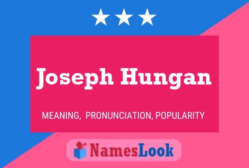 Joseph Hungan Namensposter