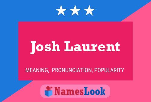 Josh Laurent Namensposter